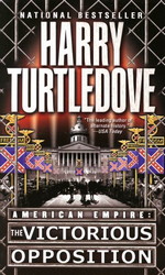 American Empire nr. 3: Victorious Opposition (Turtledove, Harry)