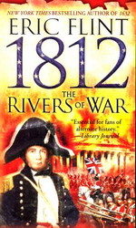 1812: The Rivers of War (Flint, Eric)