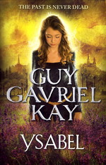 Ysabel (TPB) (Kay, Guy Gavriel)