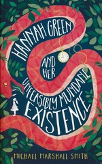 Hannah Green and Her Unfeasibly Mundane Existence (TPB) (Smith, Michael Marshall)