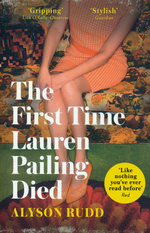First Time Lauren Pailing Died, The (TPB) - TILBUD (så længe lager haves, der tages forbehold for udsolgte varer) (Rudd, Alyson)
