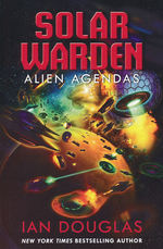 Solar Warden nr. 3: Alien Agendas (Douglas, Ian)