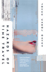 Hazards of Time Travel (TPB) (Oates, Joyce Carol)