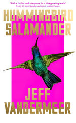 Hummingbird Salamander (TPB) (VanderMeer, Jeff)