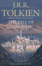 Fall of Gondolin, The (Ill. Alan Lee) (TPB) (Tolkien, J.R.R.)