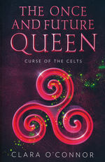 Once and Future Queen, The (TPB) nr. 2: Curse of the Celts (O'Connor, Clara)