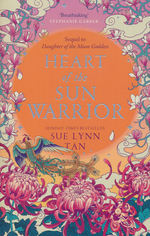 Celestial Kingdom Duology, The (TPB) nr. 2: Heart of the Sun Warrior (Tan, Sue Lynn)