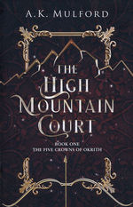 Five Crowns of Okrith, The (TPB) nr. 1: High Mountain Court, The (Mulford, A.K.)