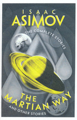 Complete Stories (TPB)Martian Way, The: And Other Stories (2024 Edition) (Asimov, Isaac)