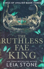Kings of Avalier, The (TPB) nr. 3: Ruthless Fae King, The (Stone, Leia)
