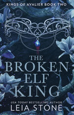 Kings of Avalier, The (TPB) nr. 2: Broken Elf King, The (Stone, Leia)