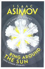 Complete Stories (TPB)Ring Around the Sun: And Other Stories (2024 Edition) (Asimov, Isaac)