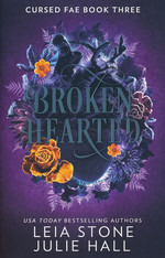 Cursed Fae (TPB) nr. 3: Broken Hearted (Stone, Leia & Hall, Julie)