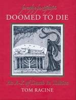 Doomed to Die : An A - Z of Death in Tolkien (Tolkien, J.R.R. & Racine, Tom)