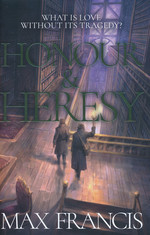 Honour & Heresy (HC) (Francis, Max)