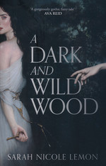 Dark and Wild Wood, A (TPB) (Lemon, Sarah Nicole)
