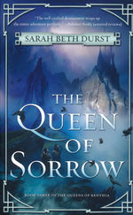 Queens of Renthia, The nr. 3: Queen of Sorrow, The (Durst, Sarah Beth)