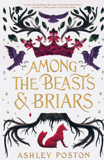 Among the Beasts & Briars (TPB) - TILBUD (så længe lager haves, der tages forbehold for udsolgte varer) (Poston, Ashley)