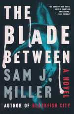 Blade Between, The (TPB) (Miller, Sam J.)