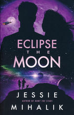 Starlight's Shadow (TPB) nr. 2: Eclipse the Moon (Mihalik, Jessie)