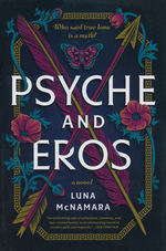 Psyche and Eros. A Novel (HC) (McNamara, Luna)