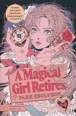 Magical Girl, A (TPB) nr. 1: Magical Girl Retires, A (Park, Seolyeon)