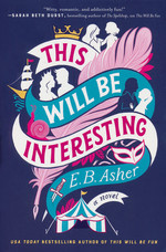 This Will Be (TPB) nr. 2: This Will Be Interesting (Asher, E.B.)