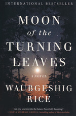 Moon of the Turning Leaves: A Novel (TPB) (Rice, Waubgeshig)