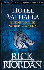 Magnus Chase and the Gods of Asgard (HC)Hotel Valhalla Guide to the Norse Worlds: Your Introduction to Deities, Mythical Beings Fantastic Creatures (Riordan, Rick)