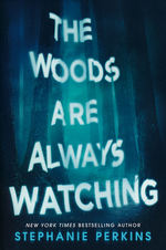 Woods Are Always Watching, The (TPB) (Perkins, Stephanie)