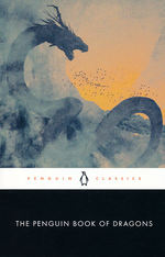 Penguin Classics (TPB)Penguin Book of Dragons, The (Bruce, Scott G. (Ed.)) (Penguin Book of)