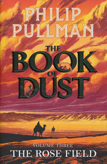 Book of Dust, The (HC) nr. 3: Rose Field, The (Pullman, Philip)