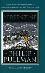 His Dark Materials (HC) nr. 3,4: Serpentine (ill. Af Tom Duxbury) (Pullman, Philip)