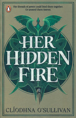 Her Hidden Fire (TPB) nr. 1: Her Hidden Fire - (Romantasy) (O'Sullivan, Cliodhna
)
