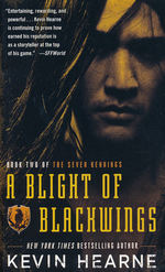 Seven Kennings nr. 2: Blight of Blackwings, A (Hearne, Kevin)