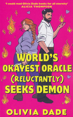 Supernatural Entanglements (TPB) nr. 2: World's Okayest Oracle (Reluctantly) Seeks Demon (Dade, Olivia)