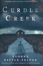 Curdle Creek (TPB) (2024 Shirley Jackson Novel Award Winner) (Battle-Felton, Yvonne)