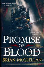 Powder Mage (TPB) nr. 1: Promise of Blood (McClellan, Brian)