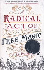 Shadow Histories, The (TPB) nr. 2: Radical Act of Free Magic, A (Parry, H. G.)