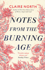 Notes From the  Burning Age (TPB) (North, Claire)