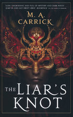 Rook & Rose Trilogy (TPB) nr. 2: Liar's Knot, The (Carrick, M. A.)