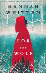 Wilderwood (TPB) nr. 1: For the Wolf (Whitten, Hannah)