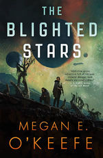 Devoured Worlds, The (TPB) nr. 1: Blighted Stars, The (O'Keefe, Megan E.)