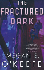 Devoured Worlds, The (TPB) nr. 2: Fractured Dark, The (O'Keefe, Megan E.)