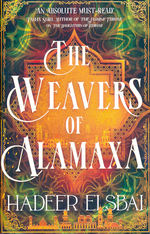 Alamaxa Duology, The (TPB) nr. 2: Weavers of Alamaxa, The (Elsbai, Hadeer)