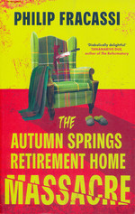 Autumn Springs Retirement Home Massacre, The (TPB) (Fracassi, Philip)