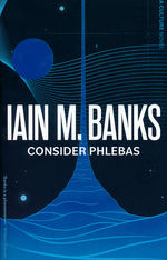 Culture (TPB) nr. 1: Consider Phlebas (Banks, Iain M.)