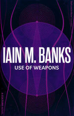 Culture (TPB) nr. 3: Use of Weapons (Banks, Iain M.)