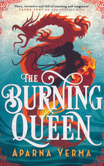 Ravence Trilogy, The (TPB) nr. 2: Burning Queen, The (Verma, Aparna)