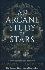 Arcane Study of Stars, An (HC) - (Romantasy) (Shields, Sydney J.)